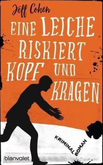 Eine Leiche riskiert Kopf und Kragen