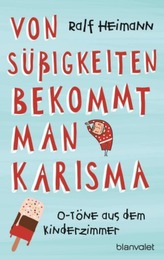 Von Süßigkeiten bekommt man Karisma