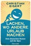 Lachen, wo andere Urlaub machen