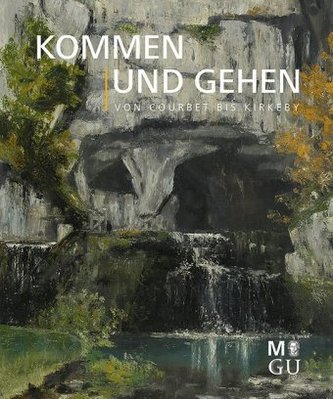Kommen und Gehen - von Courbet bis Kirkeby