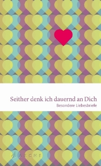 Seither denk ich dauernd an Dich