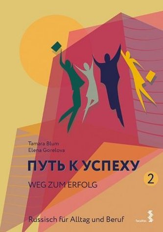 Weg zum Erfolg - Russisch für Alltag und Beruf, 2 Bde.. Tl.2