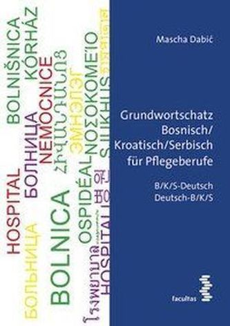 Grundwortschatz Bosnisch/Kroatisch/Serbisch für Pflegeberufe