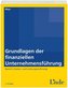 Grundlagen der finanziellen Unternehmensführung. Bd.2