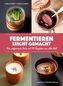 Fermentieren leicht gemacht