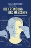 Die Erfindung des Menschen