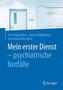 Mein erster Dienst - psychiatrische Notfälle