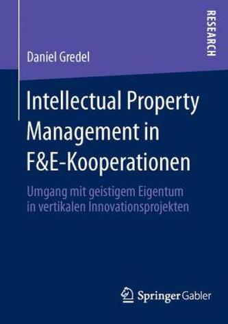Intellectual Property Management in F&E-Kooperationen