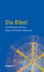Die Bibel - Altes und Neues Testament