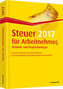 Steuer 2017 für Arbeitnehmer, Beamte und Kapitalanleger