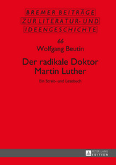 Der radikale Doktor Martin Luther