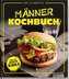 Das ultimative Männer-Kochbuch