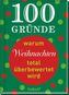 100 Gründe, warum Weihnachten total überbewertet wird