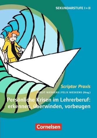 Persönliche Krisen im Lehrerberuf: erkennen, überwinden, vorbeugen