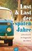 Lust & Last der späten Jahre
