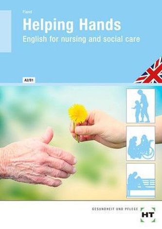 Helping Hands - English for nursing and social care