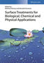 Surface Treatments for Biological, Chemical and Physical Applications