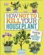 How Not to Kill Your House Plant