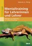 Mentaltraining für Lehrerinnen und Lehrer