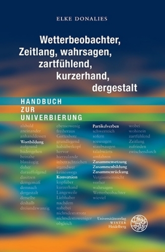 Wetterbeobachter, Zeitlang, wahrsagen, zartfühlend, kurzerhand, dergestalt