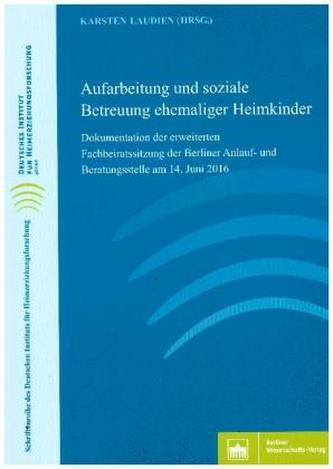 Aufarbeitung und soziale Betreuung ehemaliger Heimkinder