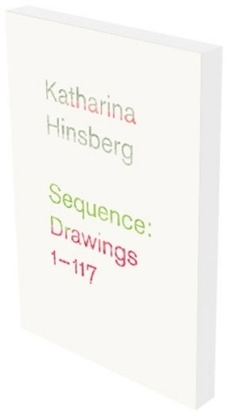 Katharina Hinsberg: Sequence: Drawings 1-117