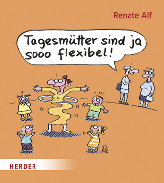Tagesmütter sind ja sooo flexibel! Tagesmütter sind ja sooo flexibel!