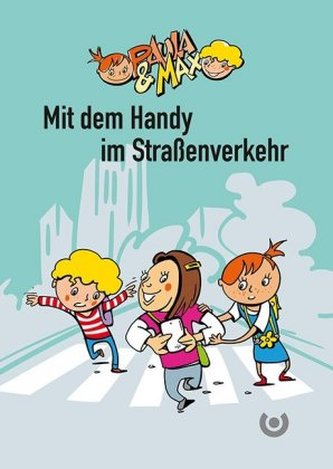 Paula & Max - Mit dem Handy im Straßenverkehr
