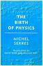 The Birth of Physics