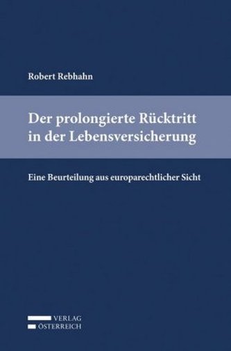 Der prolongierte Rücktritt in der Lebensversicherung
