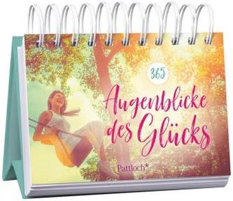 365 Augenblicke des Glücks 365 Augenblicke des Glücks