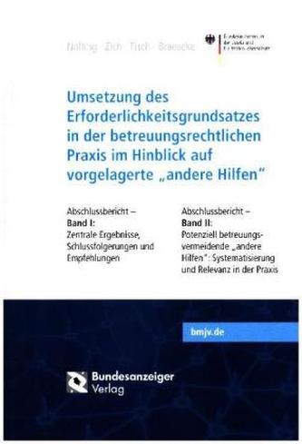 Umsetzung des Erforderlichkeitsgrundsatzes in der betreuungsrechtlichen Praxis im Hinblick auf vorgelagerte andere Hilfen