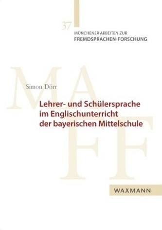 Lehrer- und Schülersprache im Englischunterricht der bayerischen Mittelschule