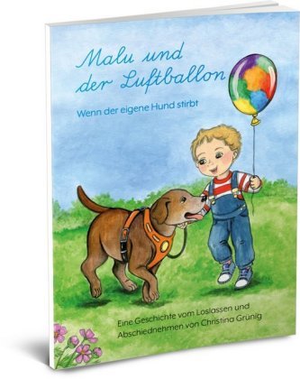 Malu und der Luftballon - Wenn der eigene Hund stirbt Malu und der Luftballon - Wenn der eigene Hund stirbt