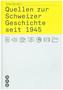 Quellen zur Schweizer Geschichte seit 1945