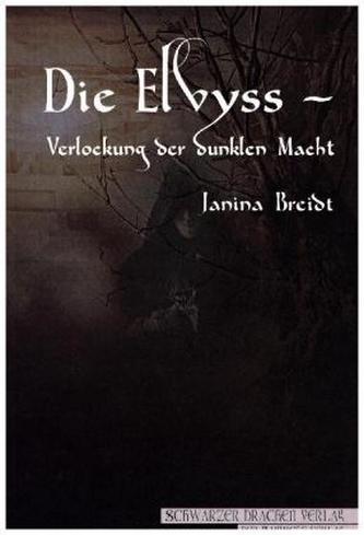 Die Elvyss - Verlockung der dunklen Macht