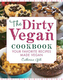 The Dirty Vegan Cookbook