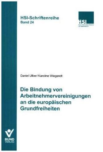 Die Bindung von Arbeitnehmervereinigungen an die europäischen Grundfreiheiten