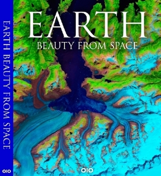 Earth - Beauty from Space Earth - Beauty from Space