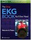 The Only EKG Book You'll Ever Need