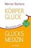Körperglück & Glücksmedizin