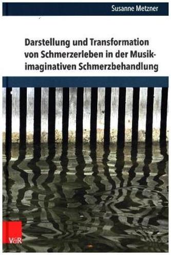 Darstellung und Transformation von Schmerzerleben in der Musik-imaginativen Schmerzbehandlung
