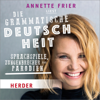 Annette Frier liest: Die grammatische Deutschheit, 1 Audio-CD