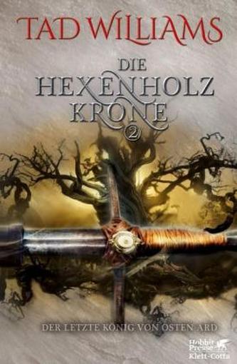 Der letzte König von Osten Ard, Die Hexenholzkrone. Bd.2