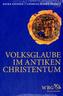 Volksglaube im antiken Christentum.