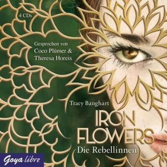 Iron Flowers - Die Rebellinnen, 4 Audio-CDs Iron Flowers - Die Rebellinnen, 4 Audio-CDs