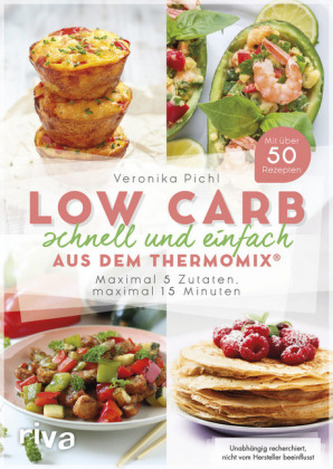 Low Carb schnell und einfach aus dem Thermomix® Low Carb schnell und einfach aus dem Thermomix®