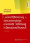 Lineare Optimierung - eine anwendungsorientierte Einführung in Operations Research