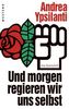 Und morgen regieren wir uns selbst