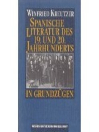 Spanische Literatur des 19. u. 20. Jahrhunderts in Grundzügen